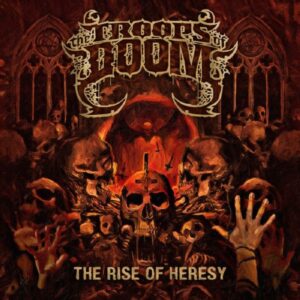 The troops of Doom the Rise of heresy Vicious Witch Records