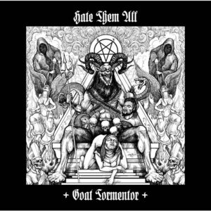 HATE THEM ALL Goat Tormentor vicious witch records