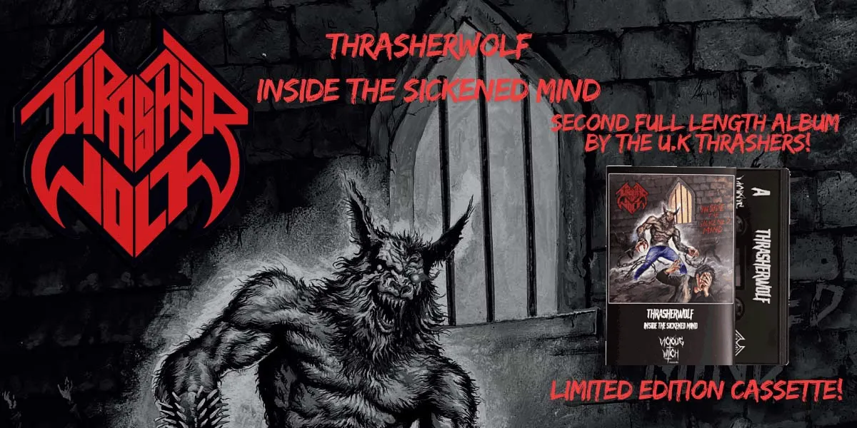 Thrasherwolf – Inside The Sickened Mind on Vicious Witch Records